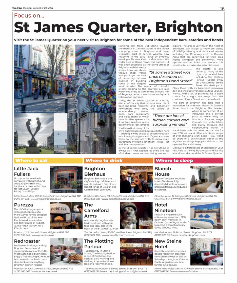 The Argus, Brighton. St. James Quarter, Brighton.
Visit the St James Quarter on your next visit to Brighton for some of the best independent bars, eateries and hotels.